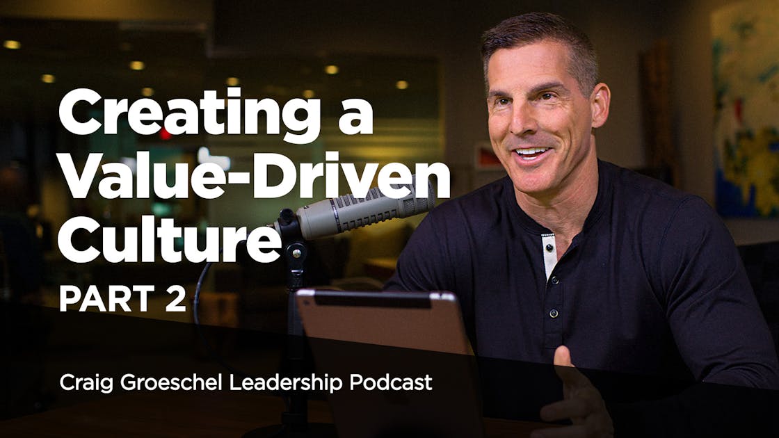 Creating A Value-Driven Culture, Part 2 | Craig Groeschel Leadership ...